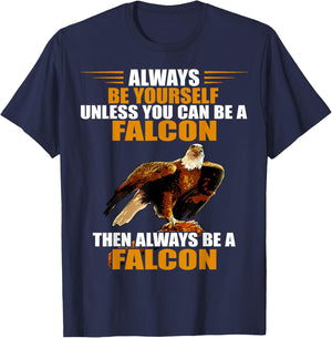 Falcon Bird Always Be Yourself Red Tailed Hawk Falconry T-Shirt - T-Shirt | Navy