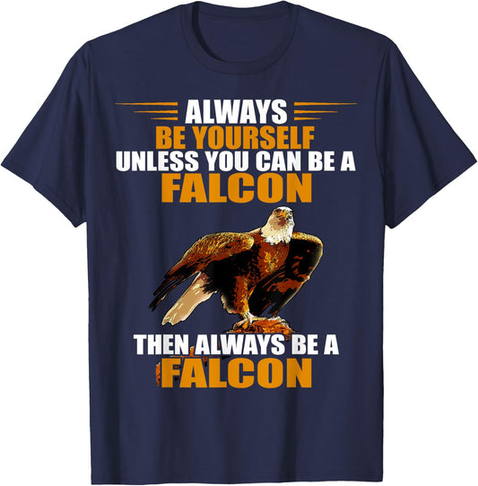 Falcon Bird Always Be Yourself Red Tailed Hawk Falconry T-Shirt - T-Shirt | Navy
