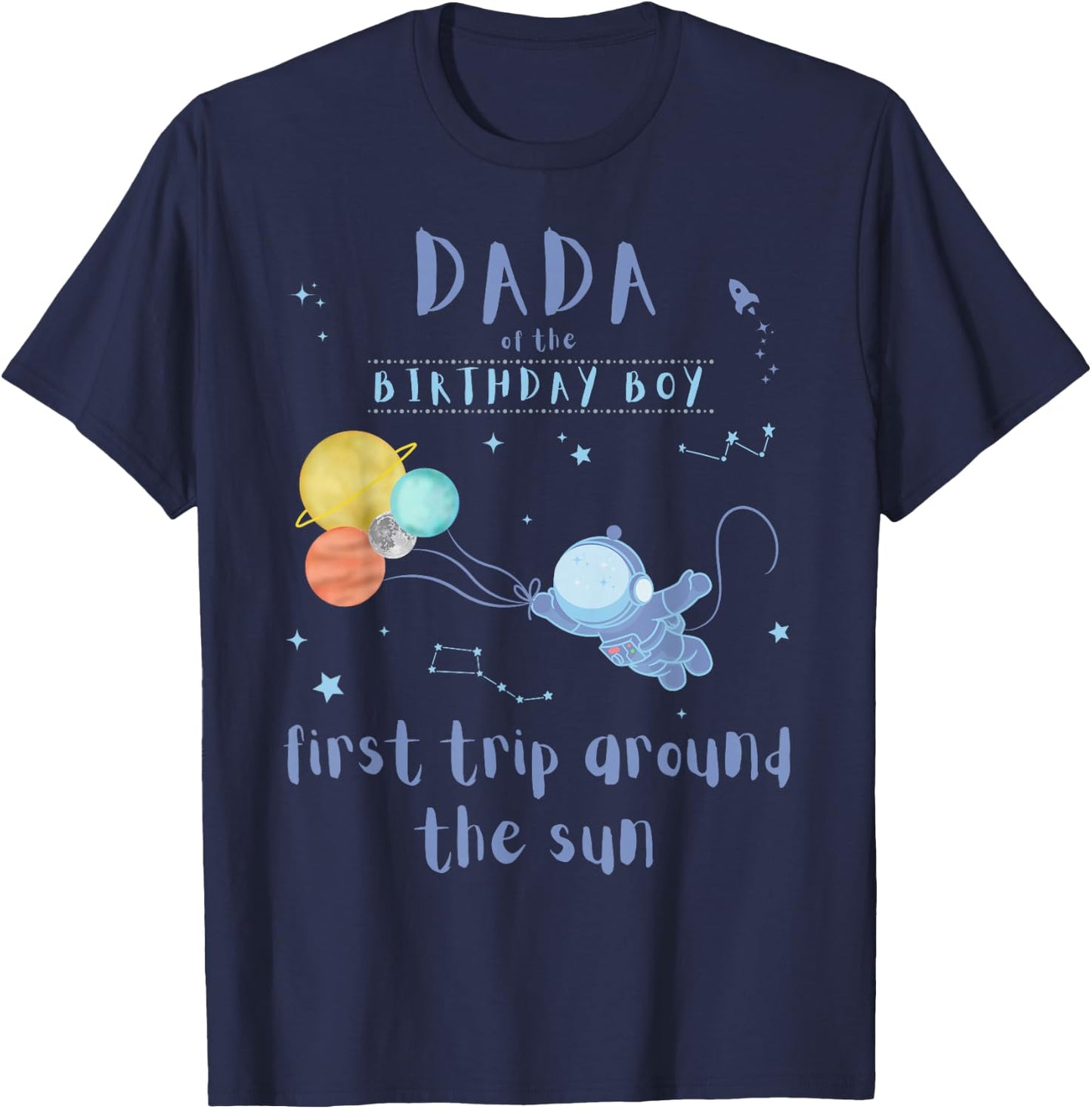 Dada Dad 1st Birthday First Trip Around The Sun Space Bday T-Shirt - T-Shirt | Navy
