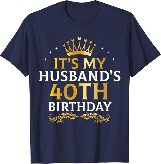 It's My Husband's 40 Year Old Birthday Couple 40th B-Day T-Shirt - T-Shirt | Navy