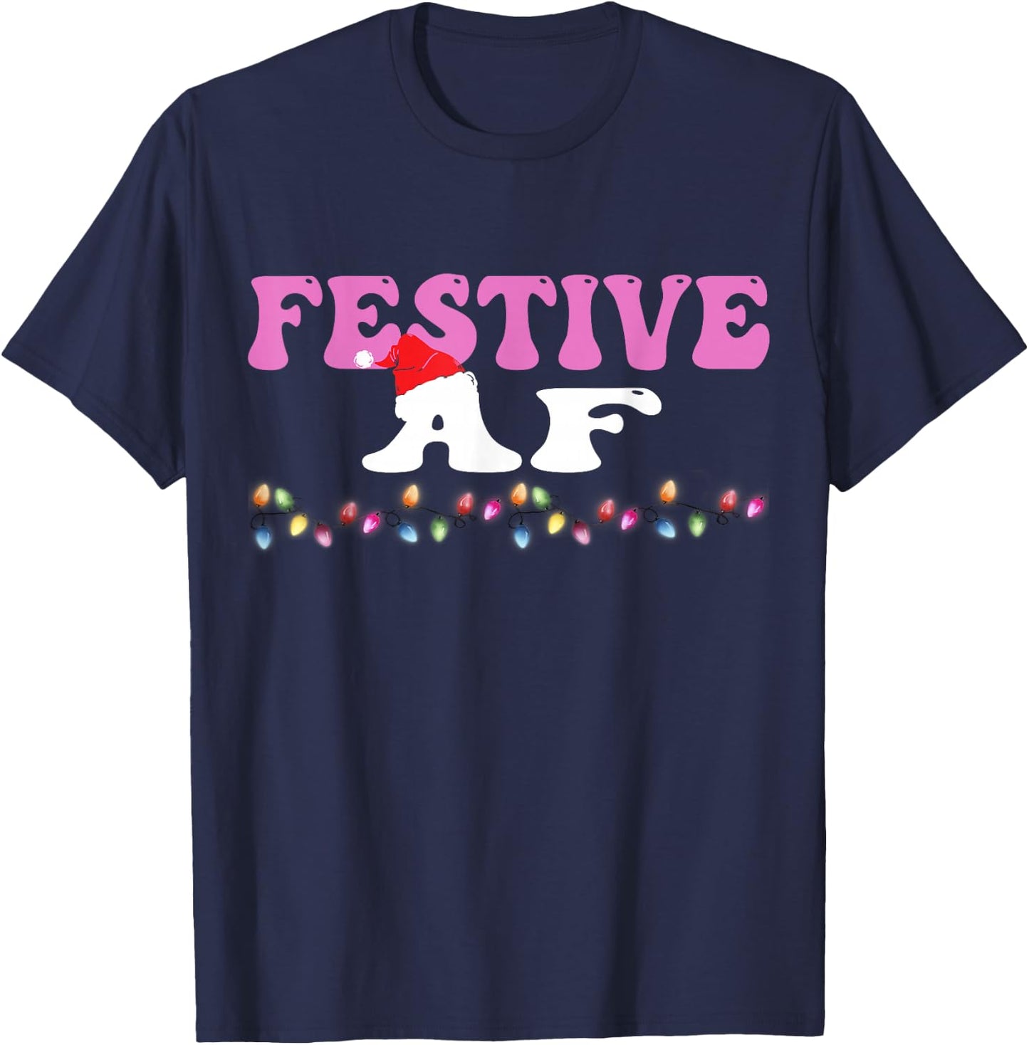 Festive As f#ck AF Christmas Light Xmas Adults Women Men Fun T-Shirt - T-Shirt | Navy