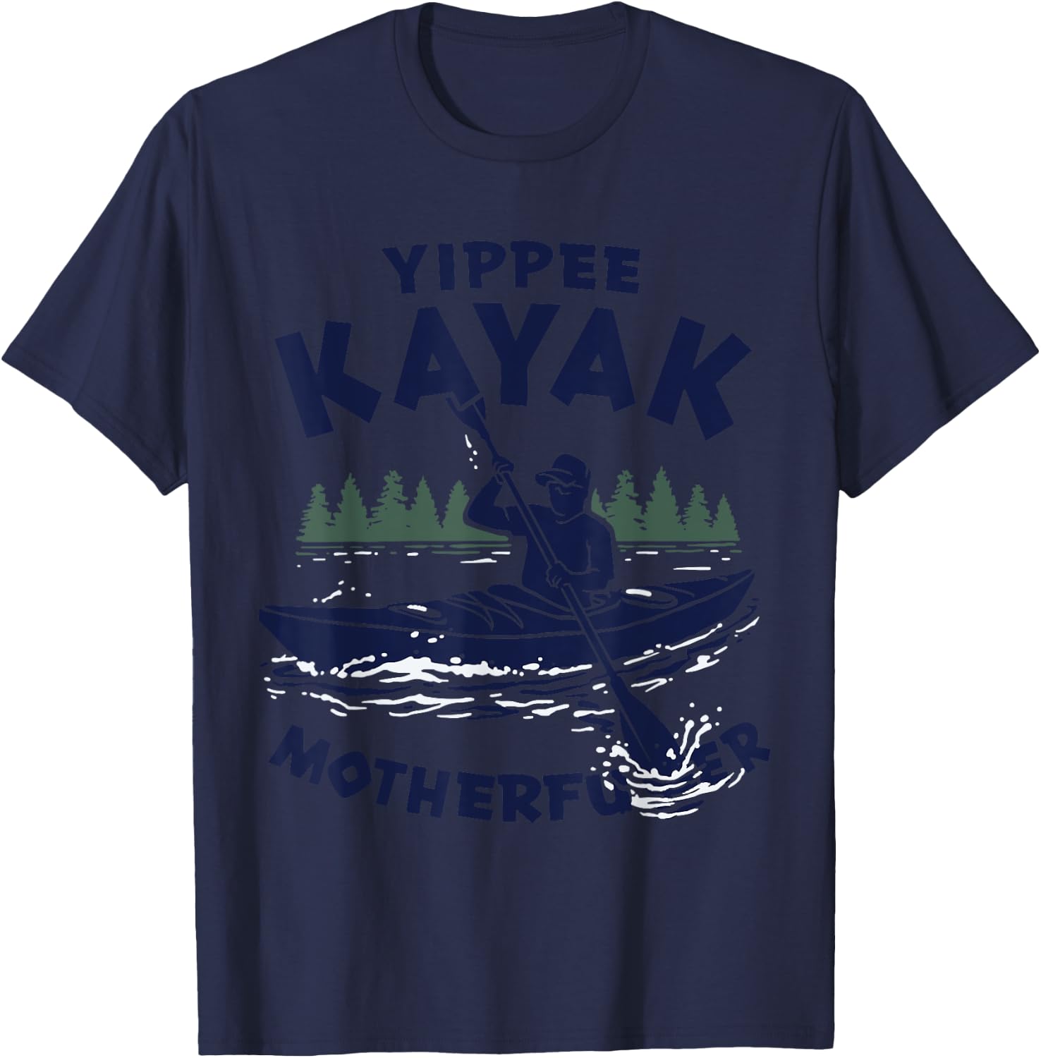 Funny Kayak Yippee Kayak Canoeist kayaking T-Shirt - T-Shirt | Navy