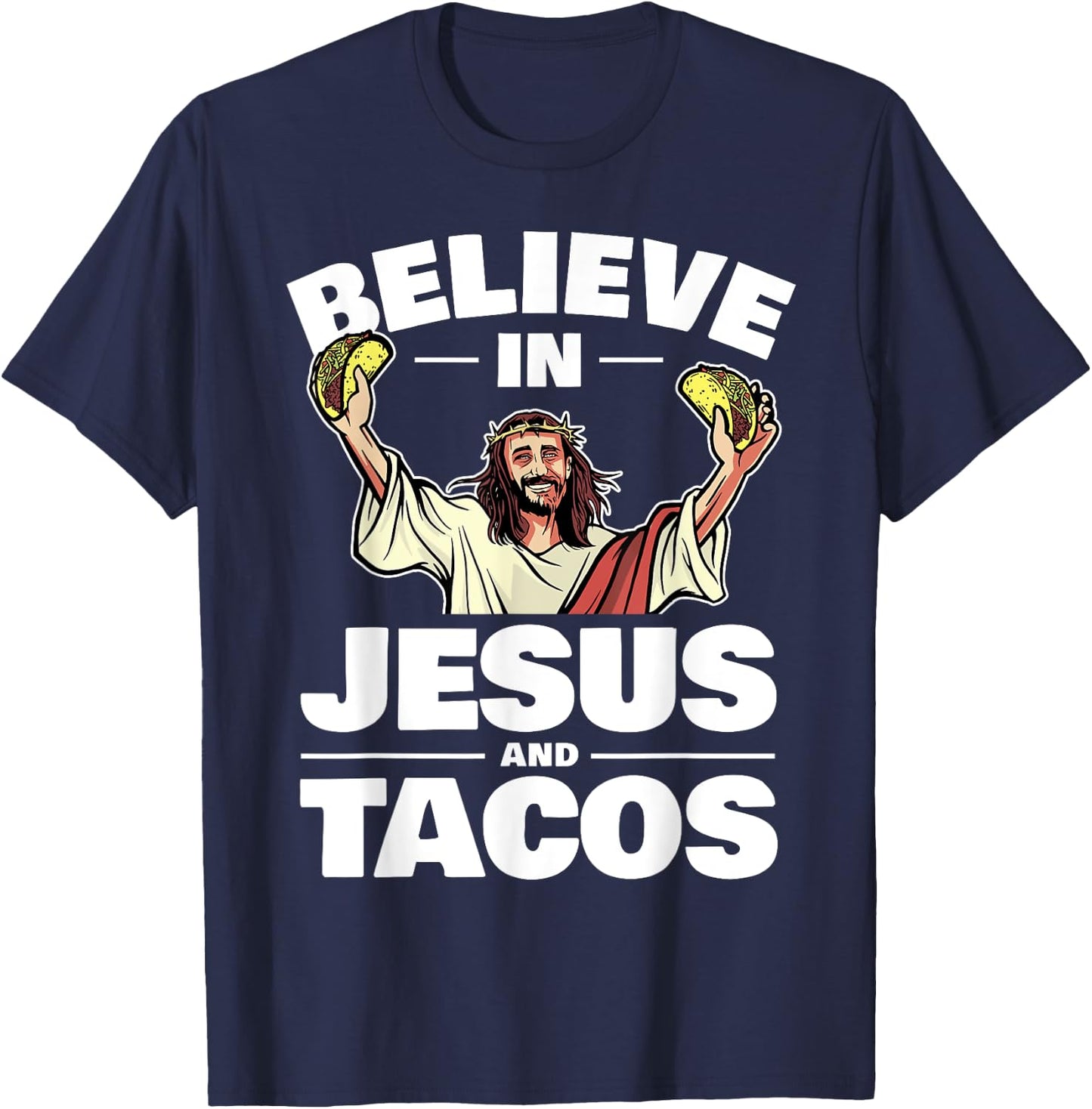 Believe In Jesus And Tacos T-Shirt - T-Shirt | Navy