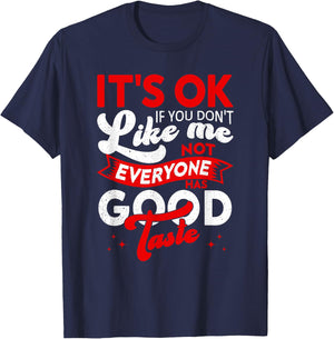 It's Okay If You Don't Like Me, Sarcastic Women and Man T-Shirt - T-Shirt | Navy