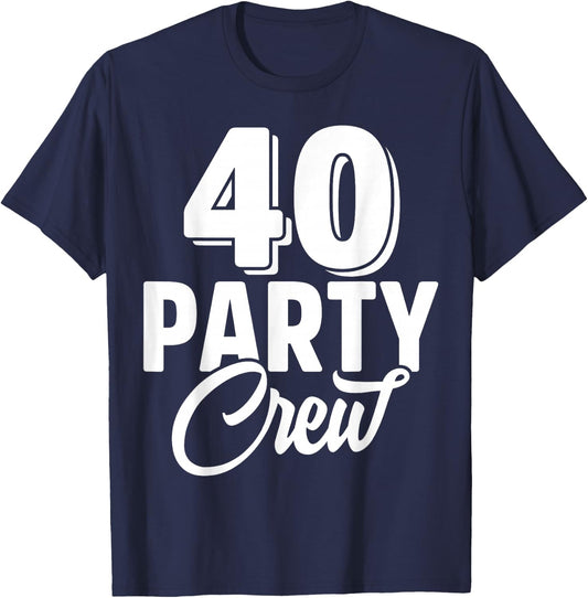 40 Party Crew Squad 40th Birthday 40 Year Old Birthday Group T-Shirt - T-Shirt | Navy