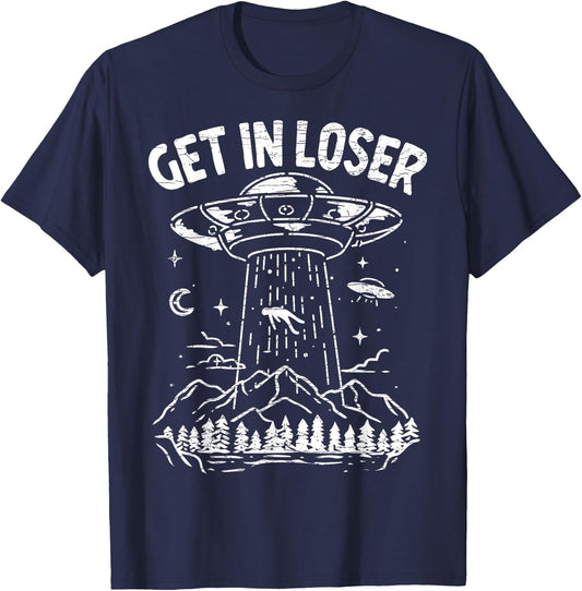 Alien Abduction Get In Loser Ufo T-Shirt - T-Shirt | Navy