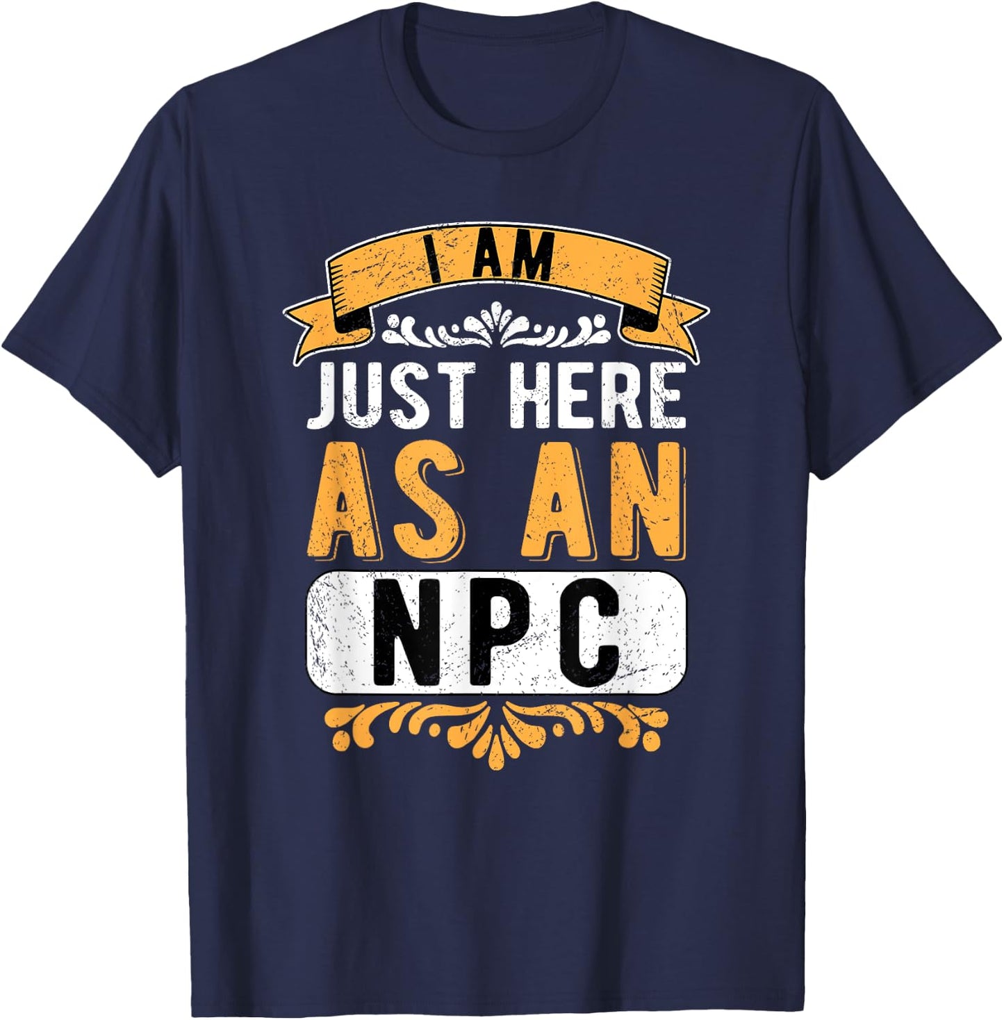 Larp Larping Live Action Role Playing Just Here As An NPC T-Shirt - T-Shirt | Navy