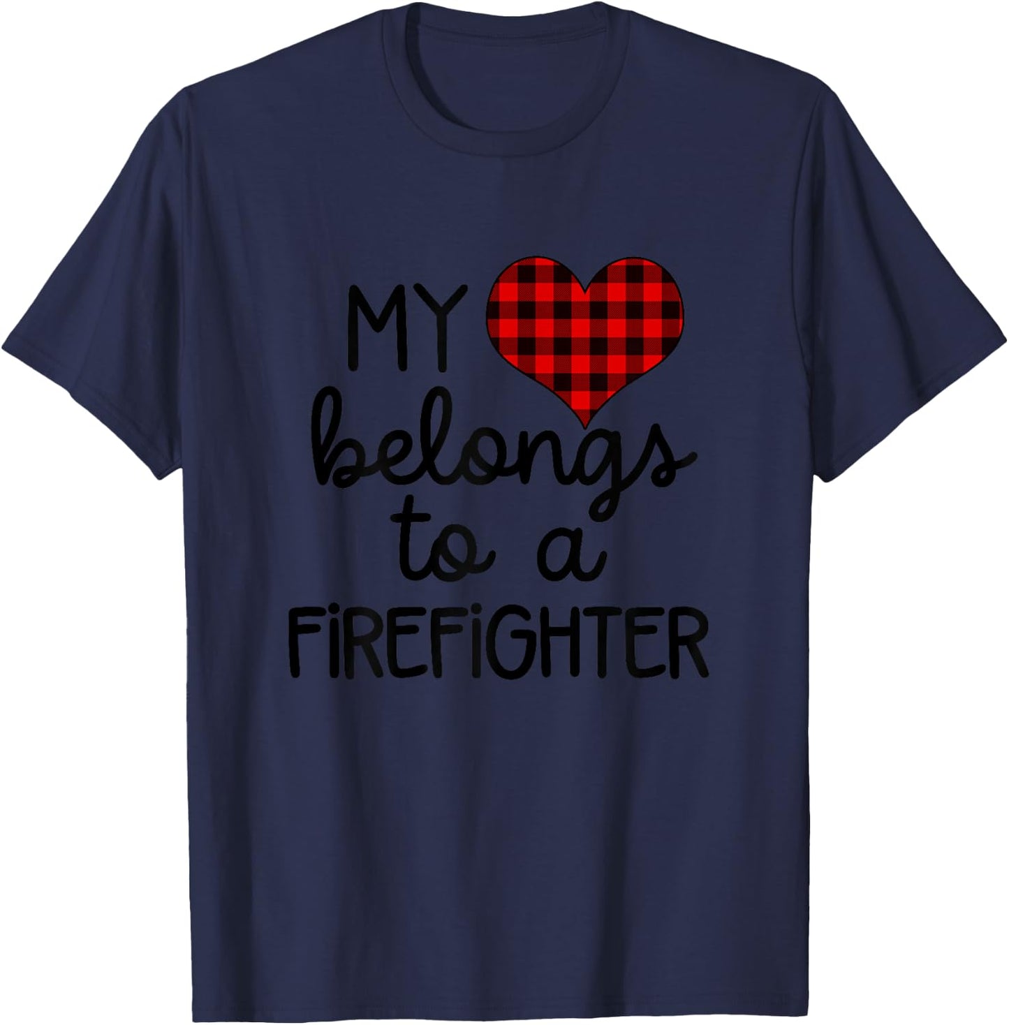My Heart Belongs To a Firefighter for Firefighter Boyfriend T-Shirt - T-Shirt | Navy