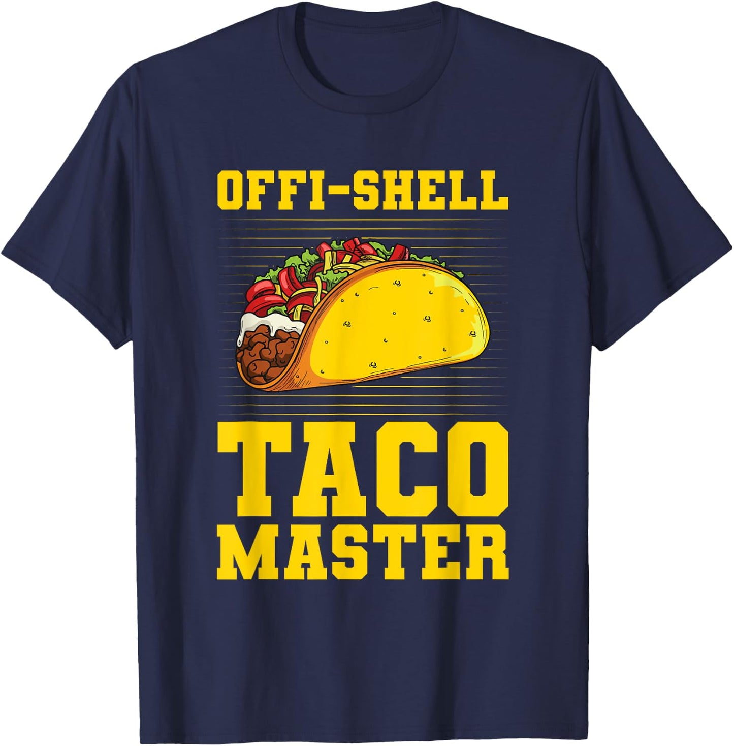 Offi-shell taco master Pun for a Mexican Taco Lover T-Shirt - T-Shirt | Navy