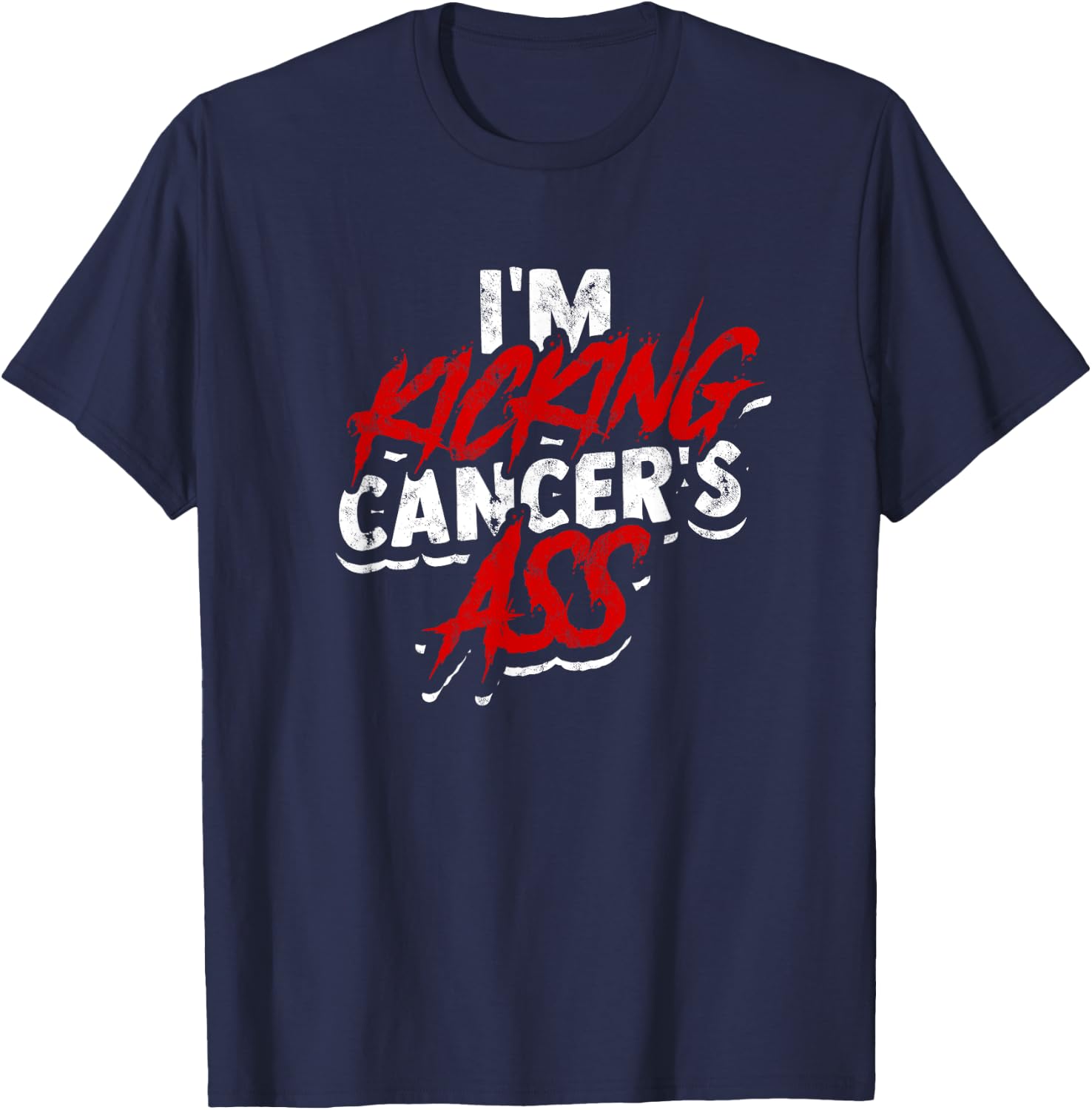 I'm kicking cancer's ass - Cancer Survivor Awareness T-Shirt - T-Shirt | Navy