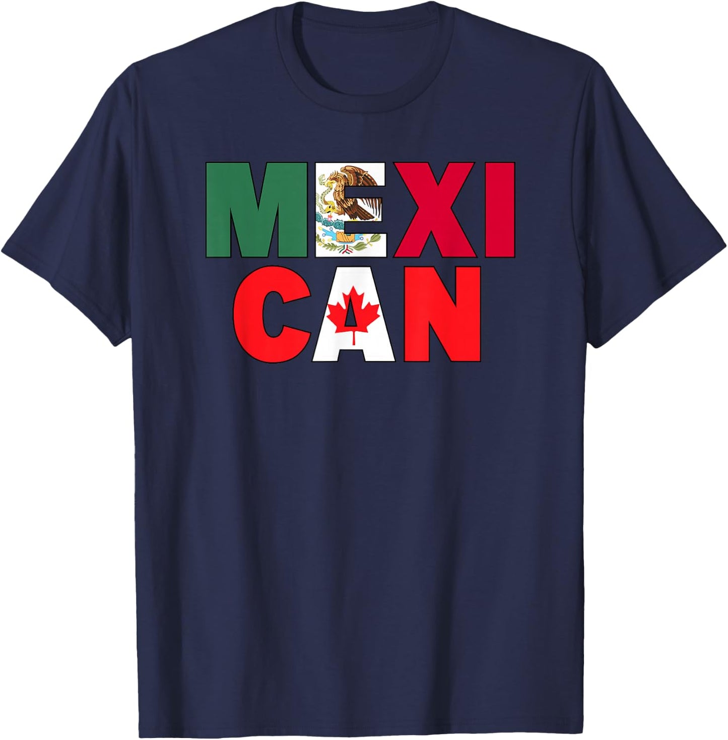 Mexico Canada Flag Themed for Half Canadian Mexican Roots T-Shirt - T-Shirt | Navy