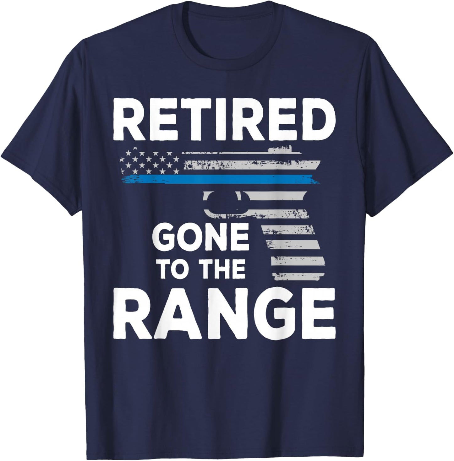 Police Officer Retirement Gun Enthusiast Shooting Range T-Shirt - T-Shirt | Navy