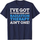 Radiotherapy Gifts & Funny Last Day Of Radiation Therapy T-Shirt - T-Shirt | Navy
