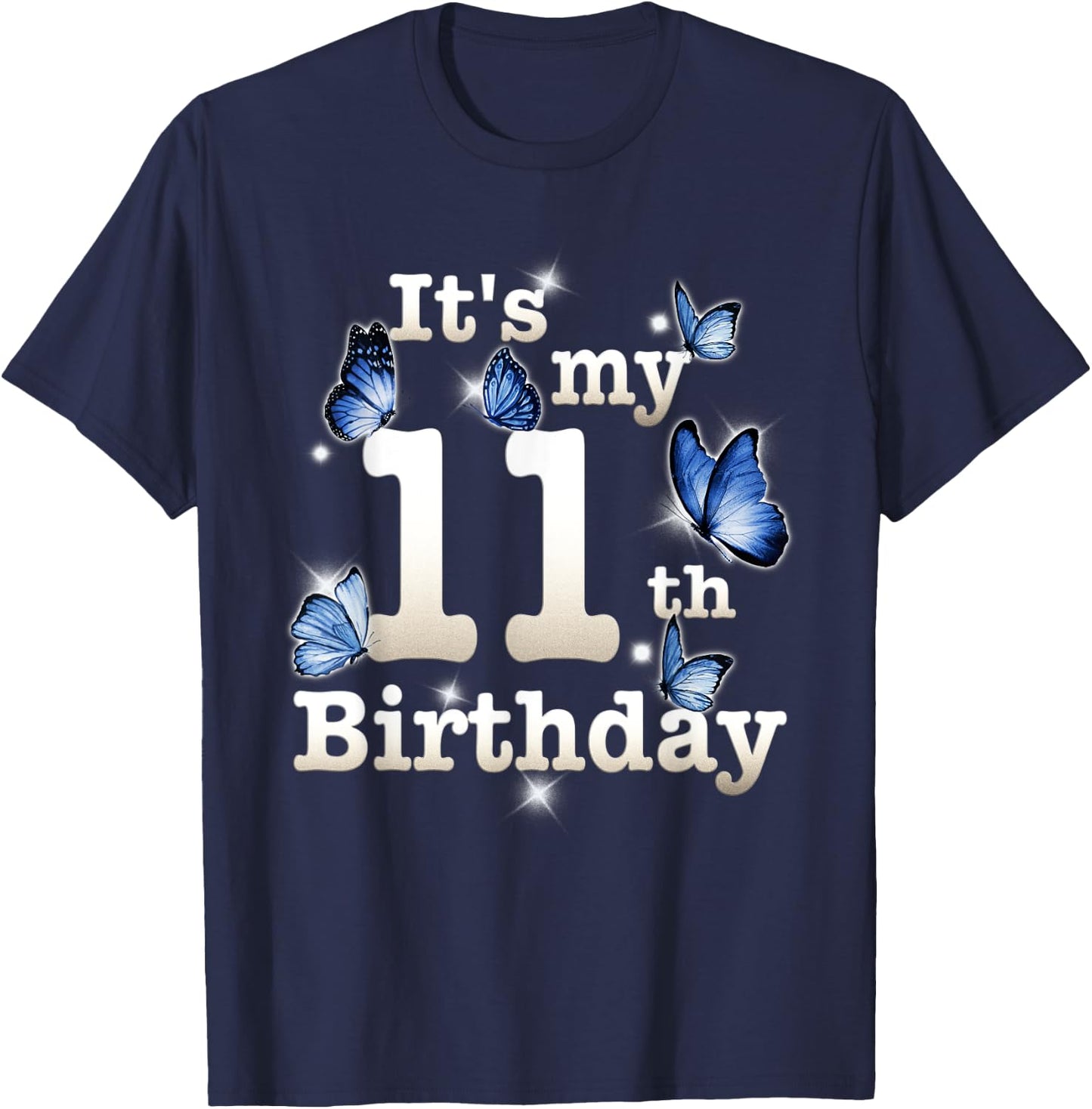 Funny Its My 11th Birthday Blue Butterfly Lover 11 Year Old T-Shirt - T-Shirt | Navy