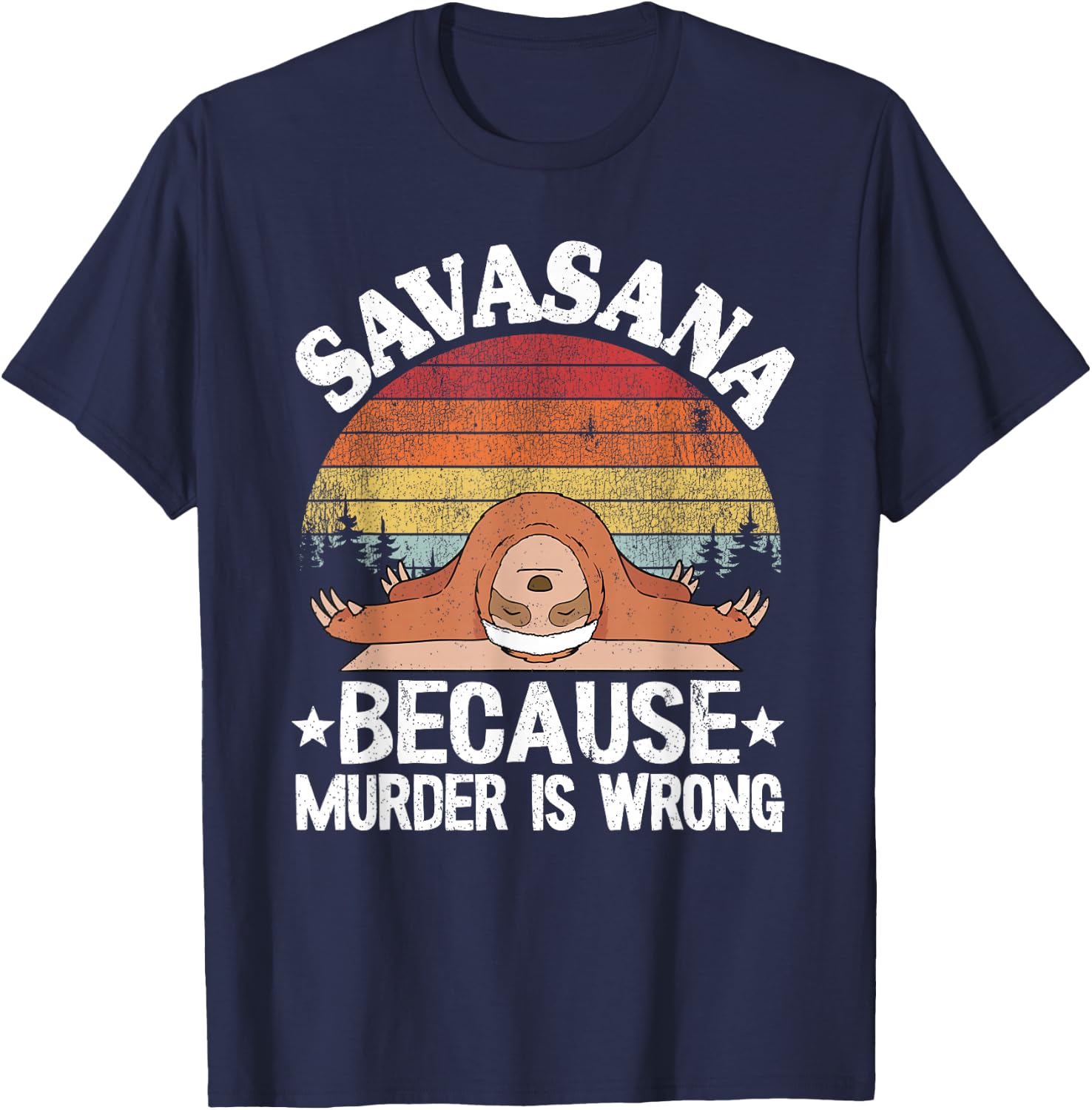 Savasana Because Murder Is Wrong Vintage Sloth Yoga T-Shirt - T-Shirt | Navy