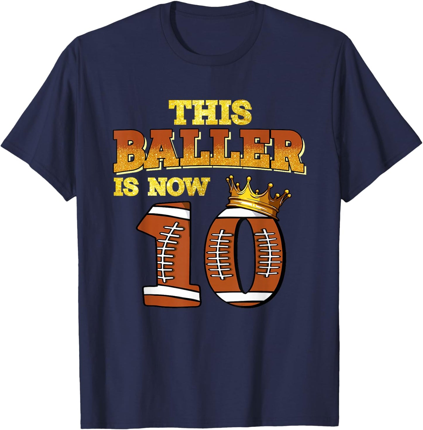 This Baller Is Now 10 Football Kids Boys Girls 10th Birthday T-Shirt - T-Shirt | Navy