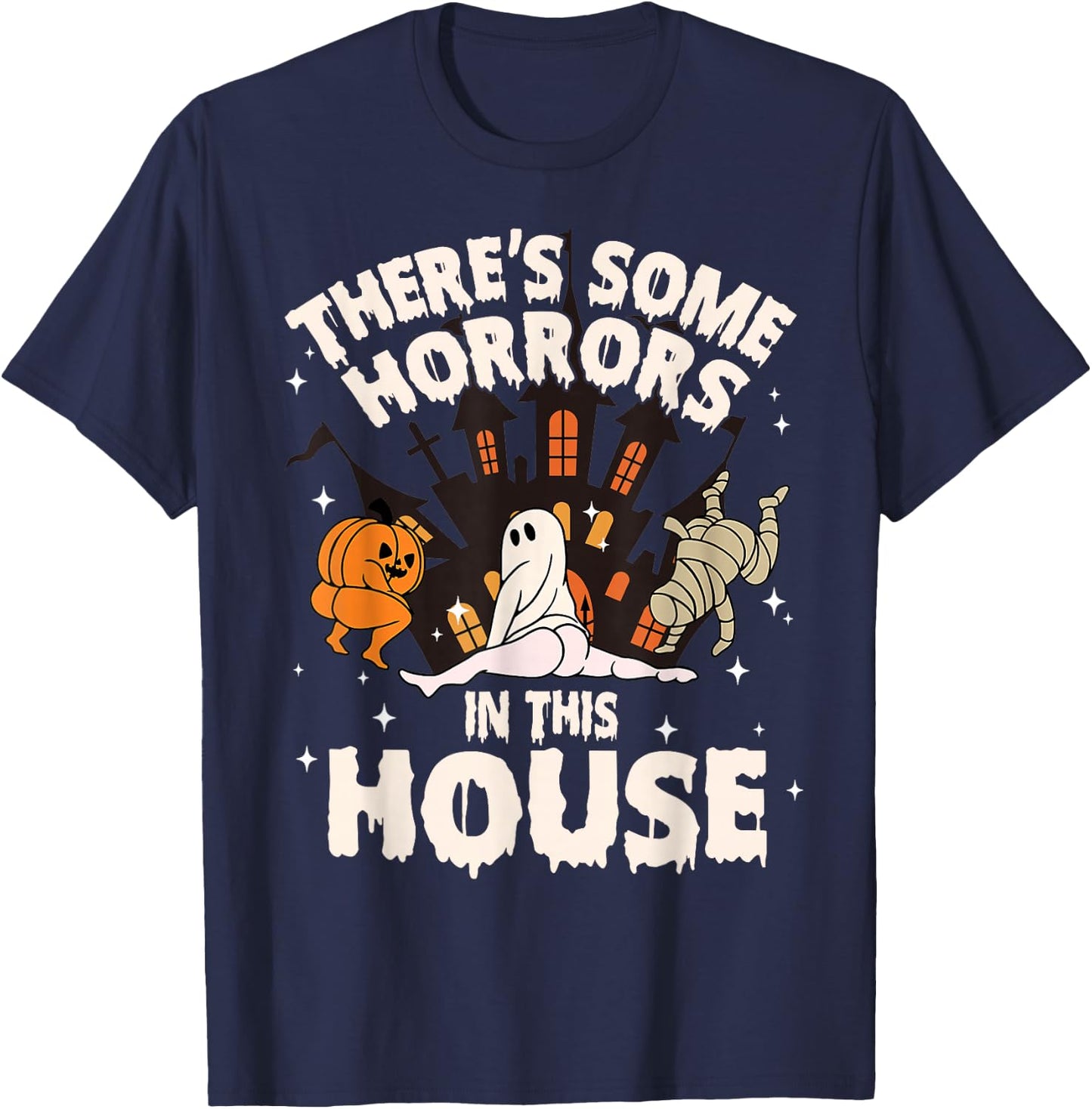 There's Some Horrors In This House Ghost Halloween Funny T-Shirt - T-Shirt | Navy