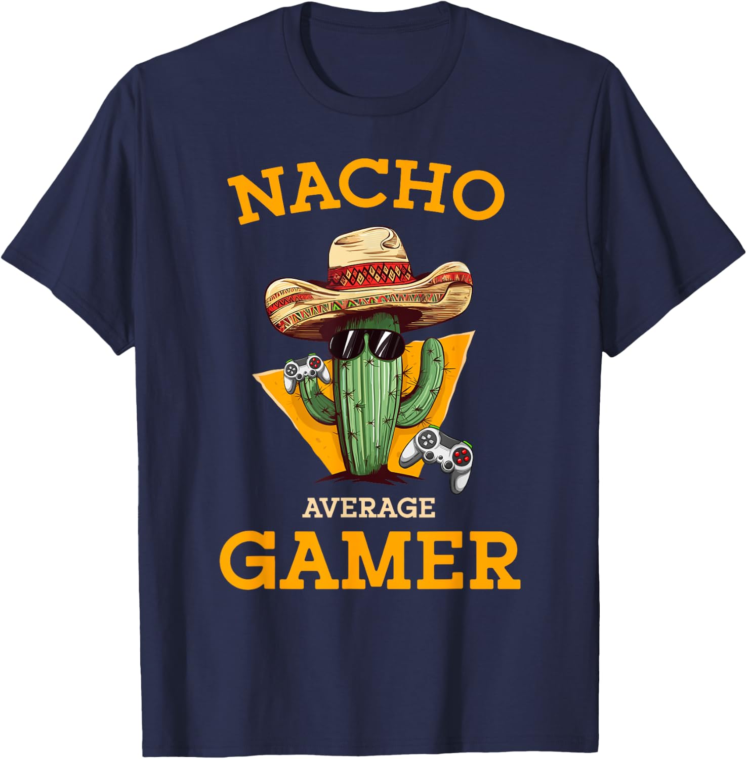 Nacho Average Gamer Video Game Player Funny Mexican Gaming T-Shirt - T-Shirt | Navy
