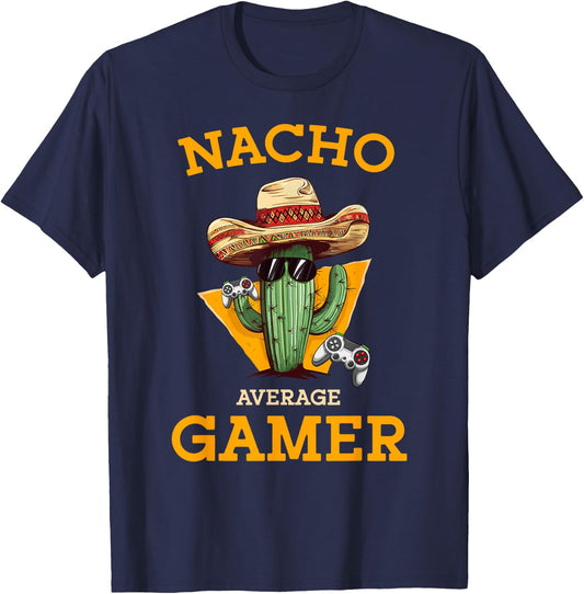 Nacho Average Gamer Video Game Player Funny Mexican Gaming T-Shirt - T-Shirt | Navy