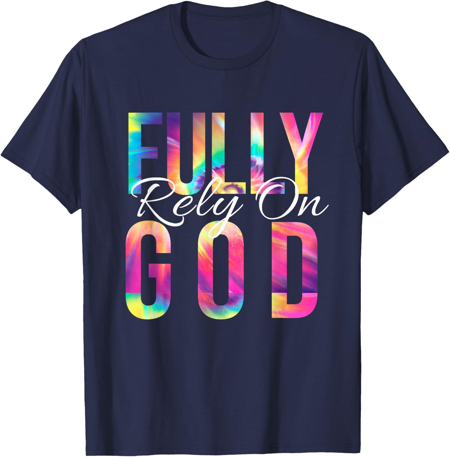 Fully Rely On God Bible Verse Psalm Christian Faith Tie Dye T-Shirt - T-Shirt | Navy