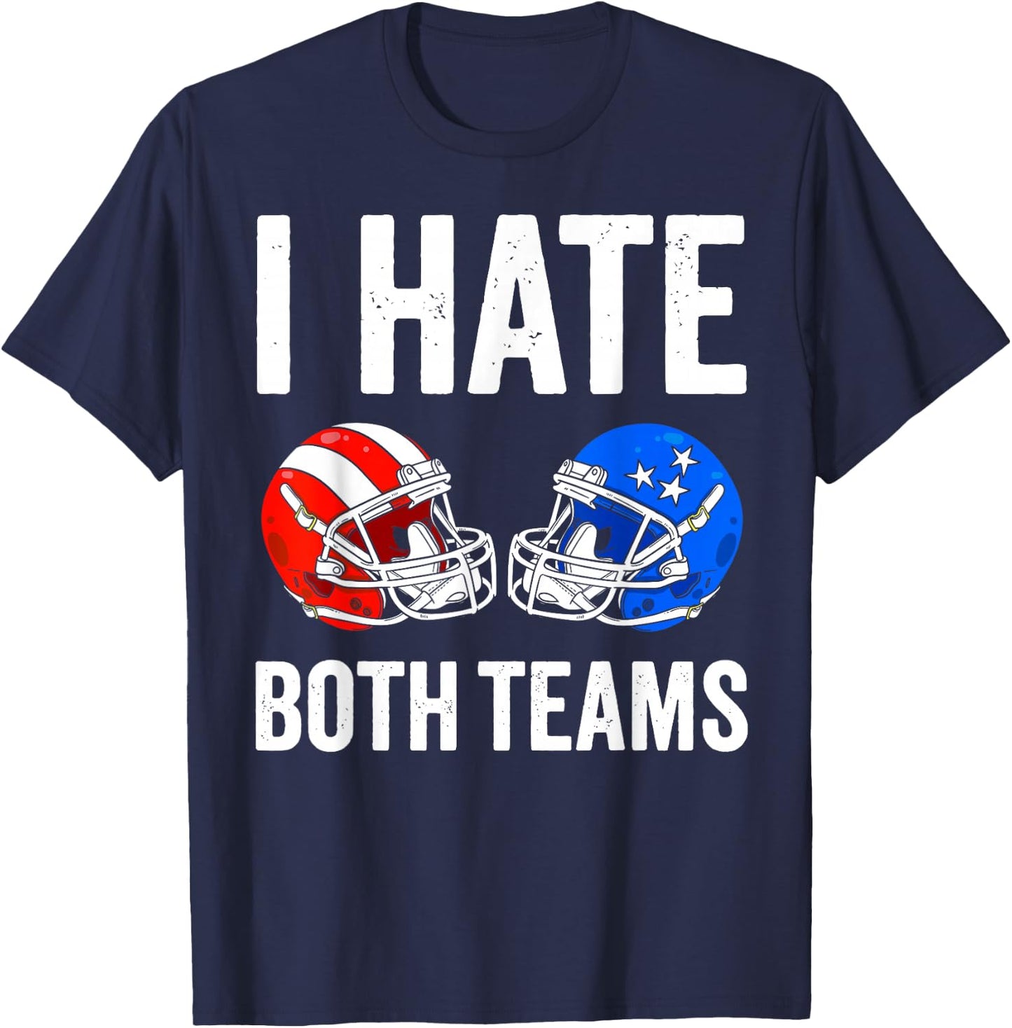 I hate Both Teams Football Helmet Funny American Football T-Shirt - T-Shirt | Navy