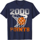 2000 Points Basketball For Your Favorite Basketball Player T-Shirt - T-Shirt | Navy