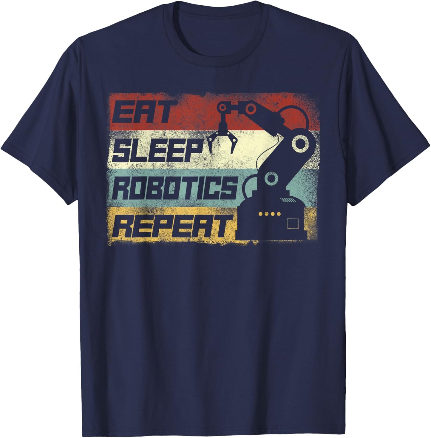 Robot Robotics Engineer Retro Vintage Eat Sleep Robotics T-Shirt - T-Shirt | Navy
