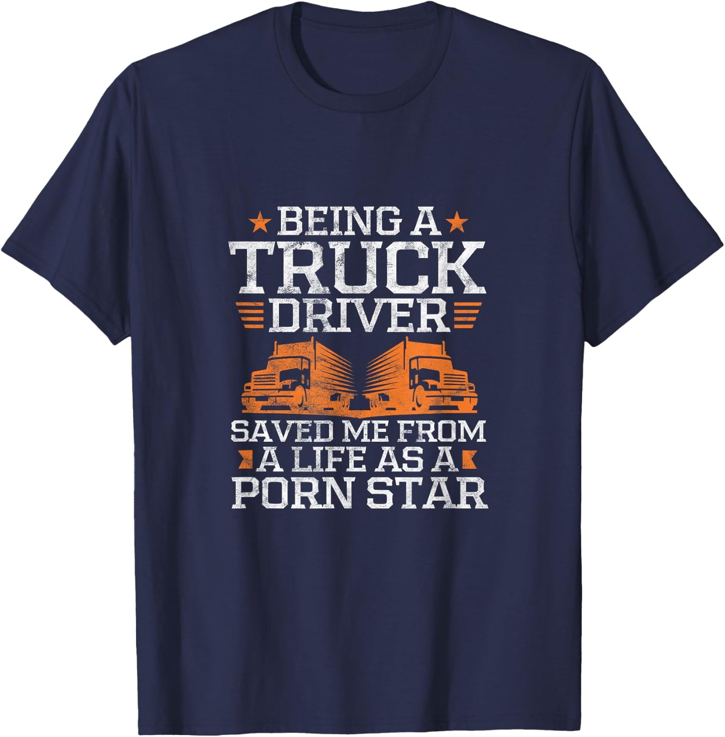 Trucker Being A Truck Driver Saved Me From A Pornstar Grunge T-Shirt - T-Shirt | Navy
