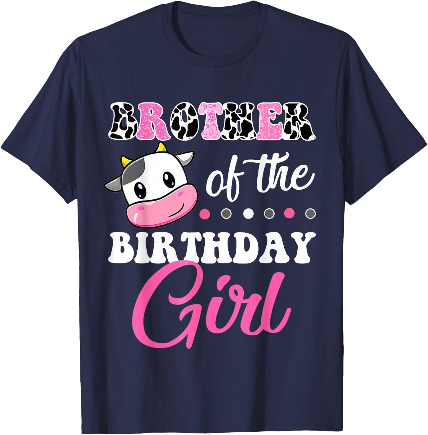 Brother Of The Birthday Girl Family Matching Farm Cow T-Shirt - T-Shirt | Navy