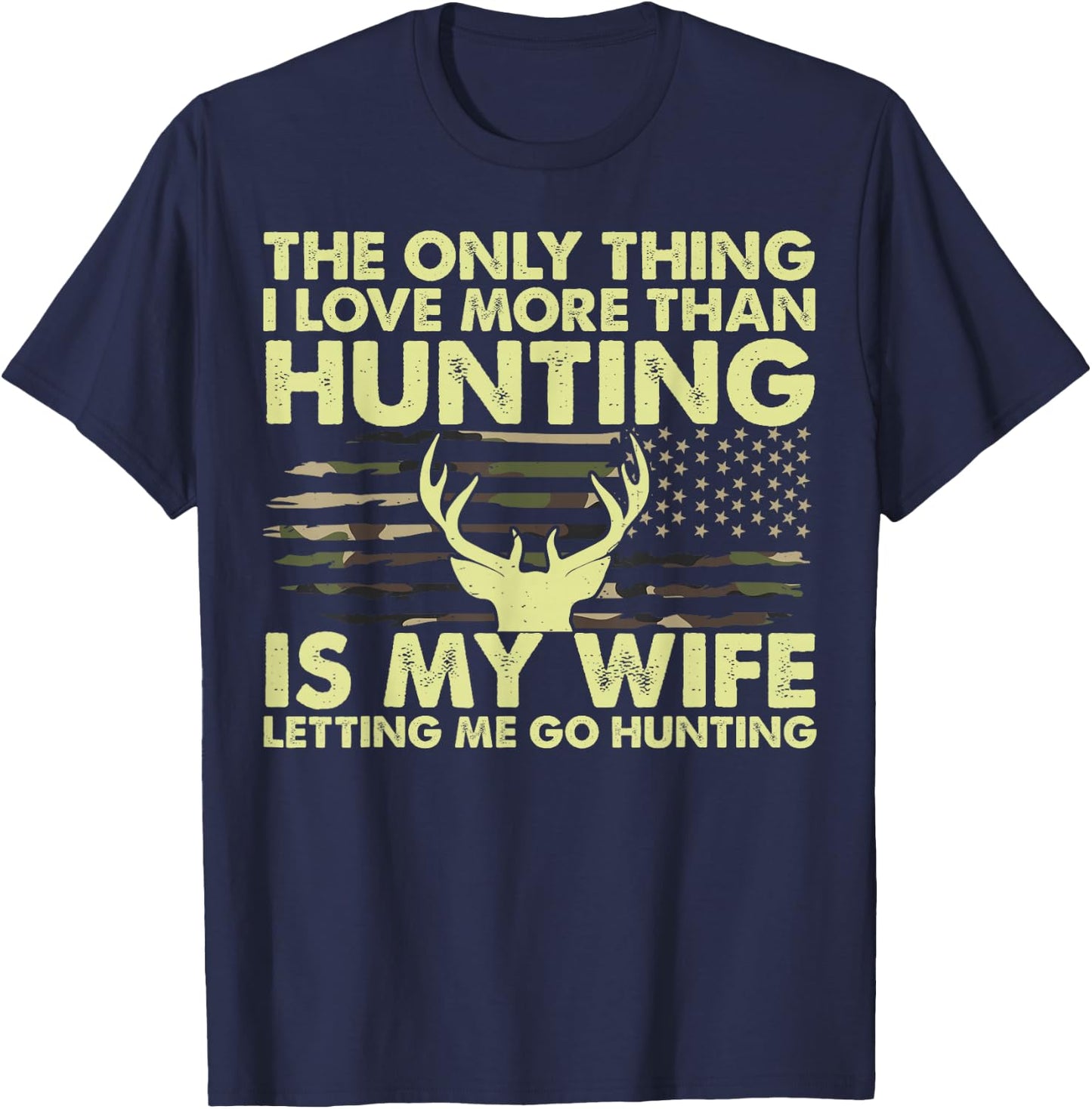 Deer Hunter Thing I Love More Than Hunting Funny Dad T-Shirt - T-Shirt | Navy