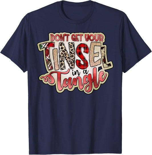 Don't Get Your Tinsel In A Tangle, Funny Christmas Quotes T-Shirt - T-Shirt | Navy