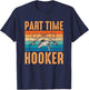 Retro Fishing Hooks Part Time Hooker Shirt Funny Fishing T-Shirt - T-Shirt | Navy