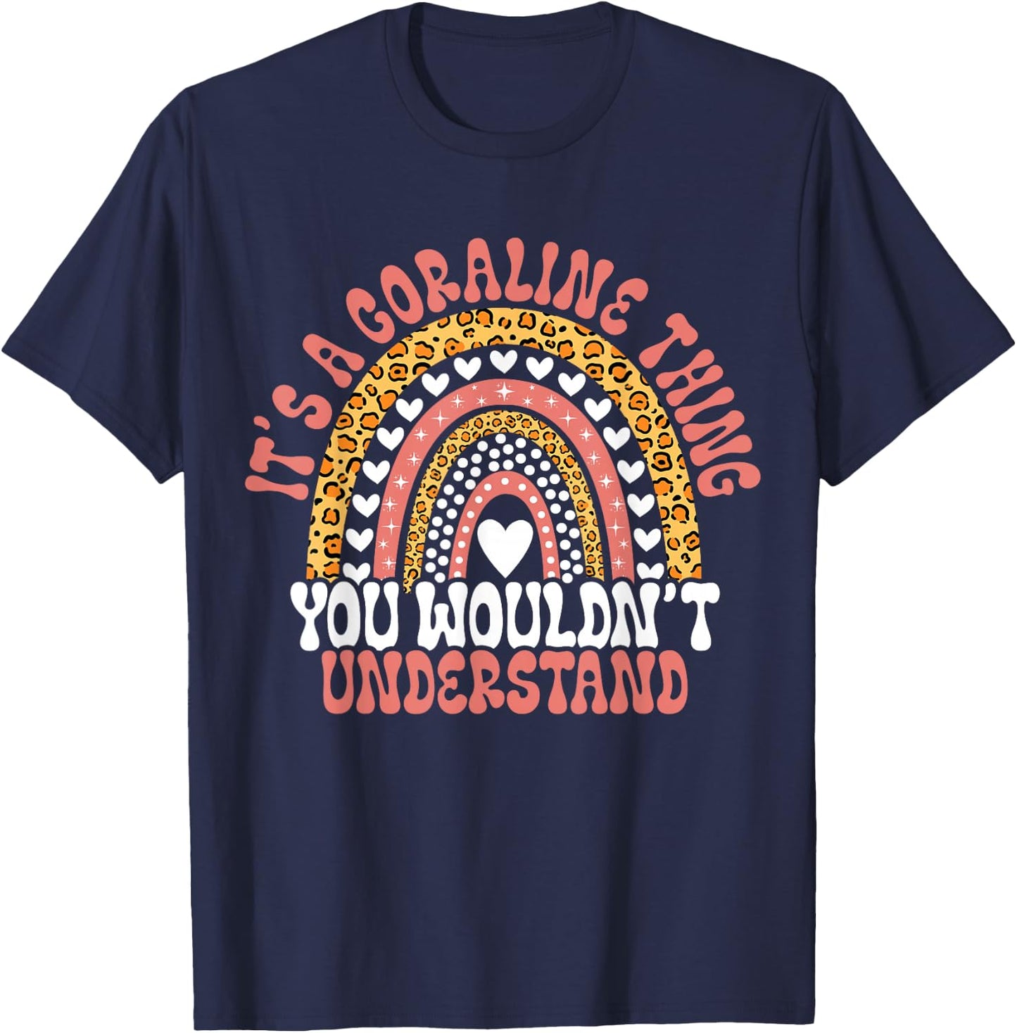 Funny Coraline Name Funny Coraline Birthday Quote Coraline T-Shirt - T-Shirt | Navy