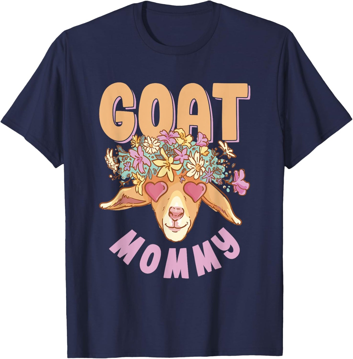 Goat Mommy Owner Lover Pet Animal Mom Mother Mama Mother's T-Shirt - T-Shirt | Navy