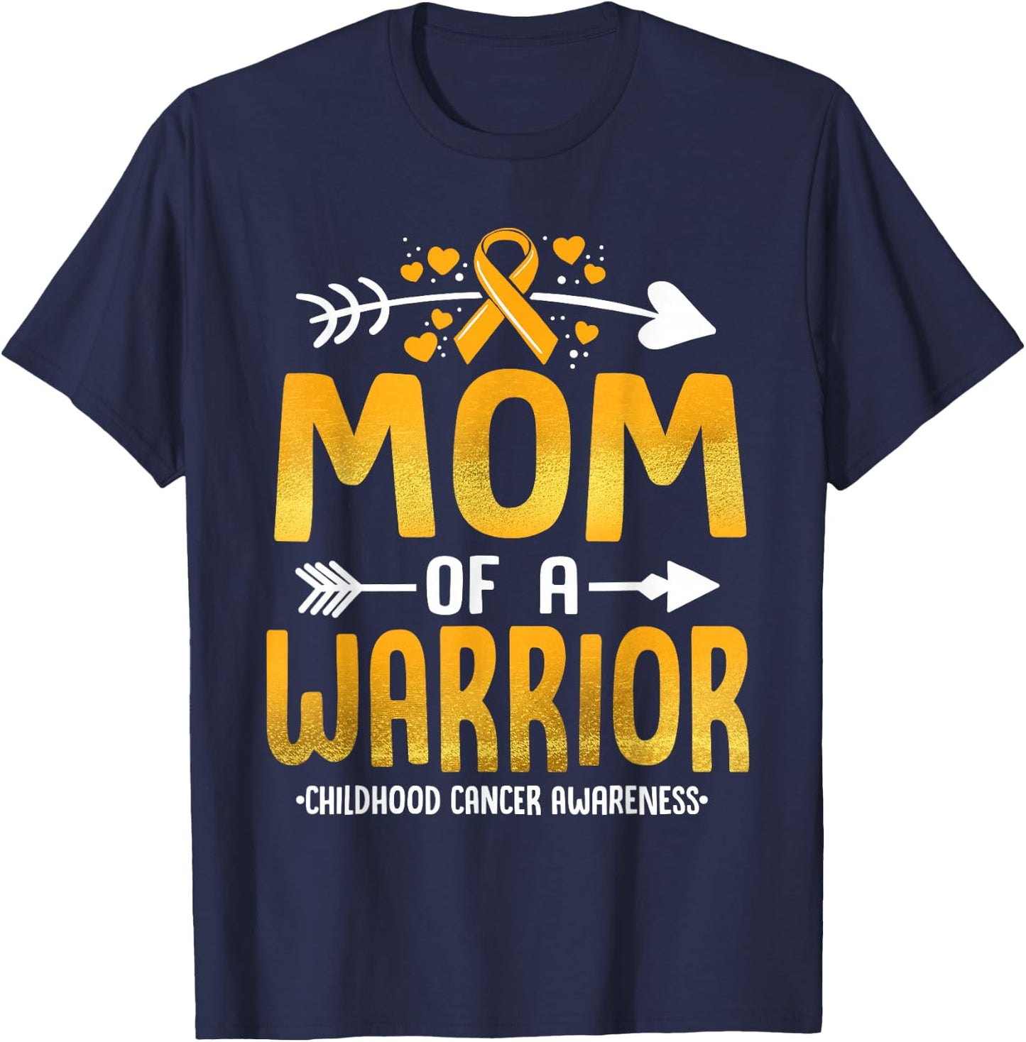 Mom Of A Warrior Childhood Cancer Awareness Gold Ribbon T-Shirt - T-Shirt | Navy
