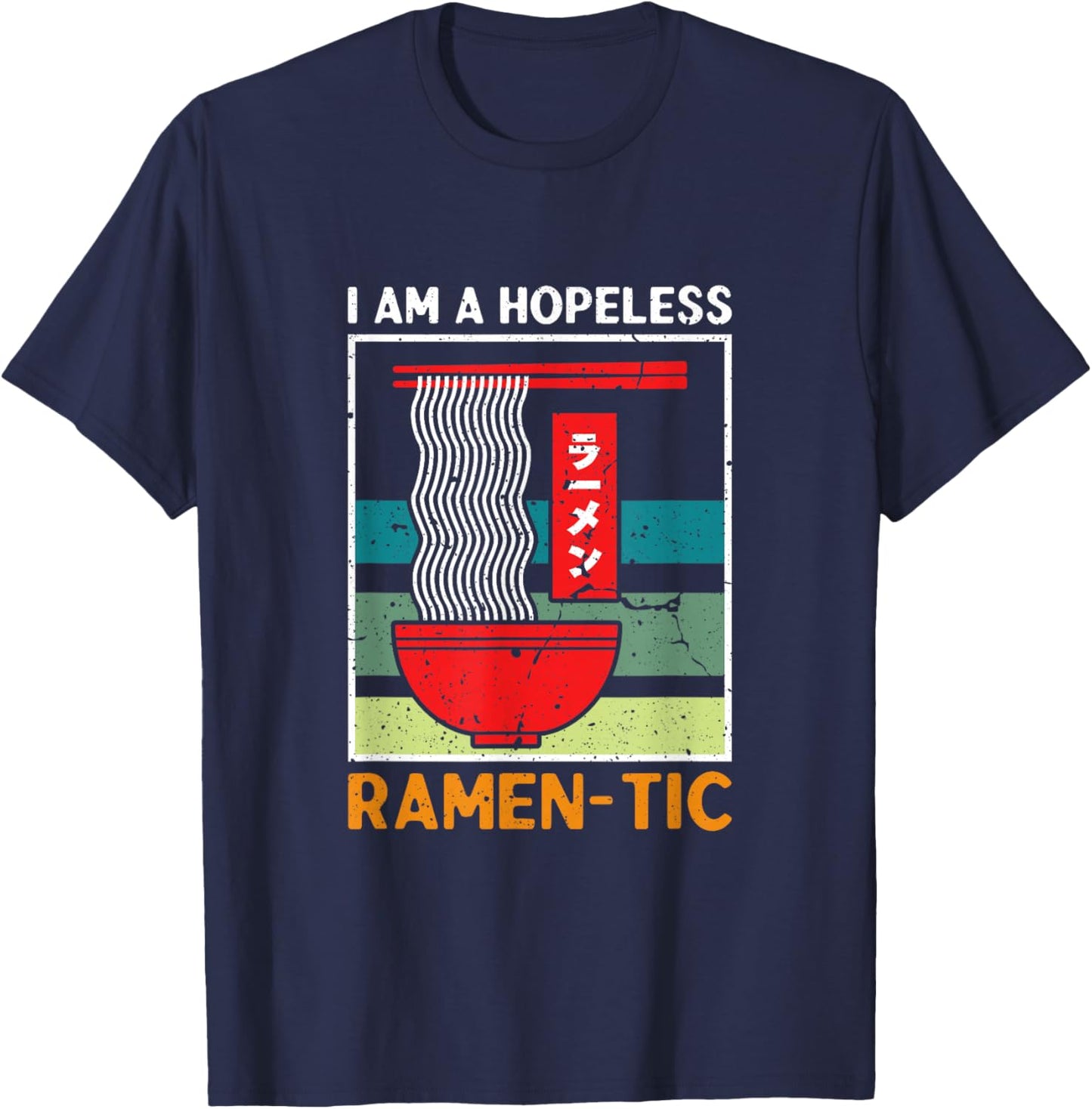 I'm a Hopeless Ramen-Tic Funny Romantic Ramen Noodle T-Shirt - T-Shirt | Navy