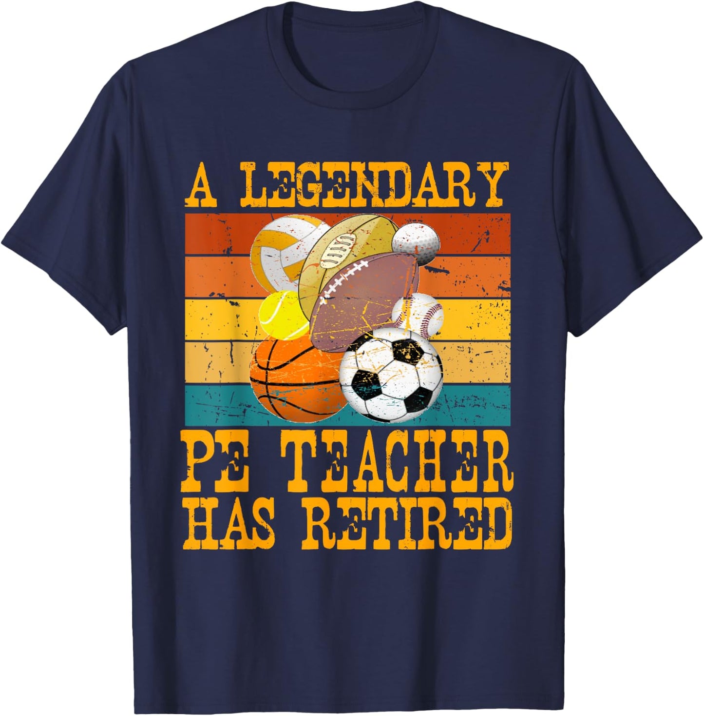 Legendary PE Teacher Has Retired Retro Retirement Party T-Shirt - T-Shirt | Navy