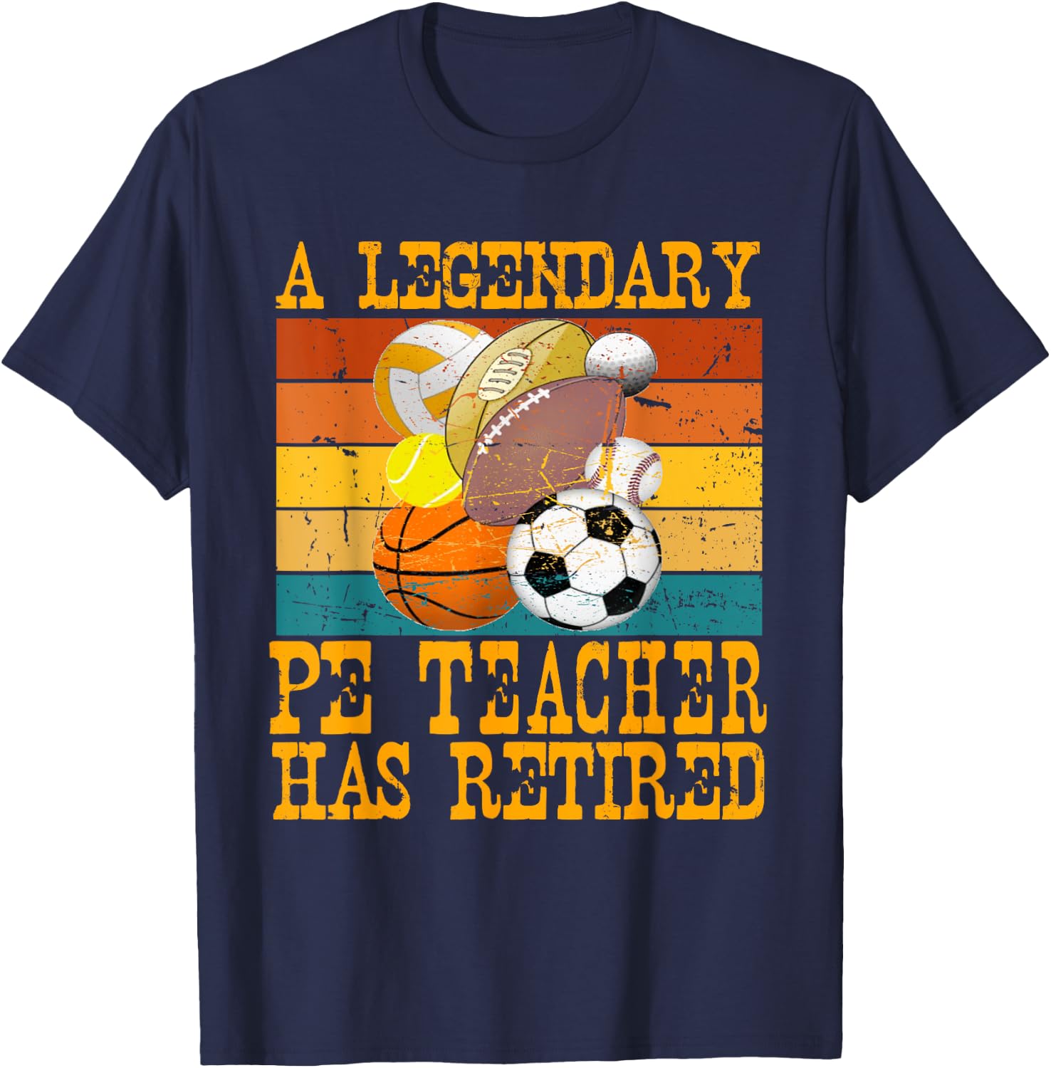 Legendary PE Teacher Has Retired Retro Retirement Party T-Shirt - T-Shirt | Navy