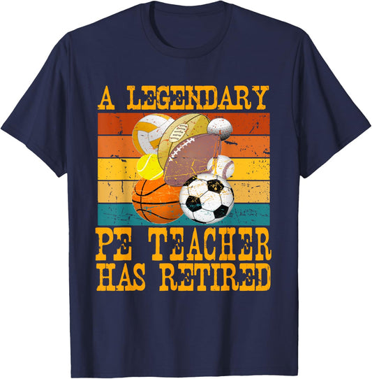 Legendary PE Teacher Has Retired Retro Retirement Party T-Shirt - T-Shirt | Navy