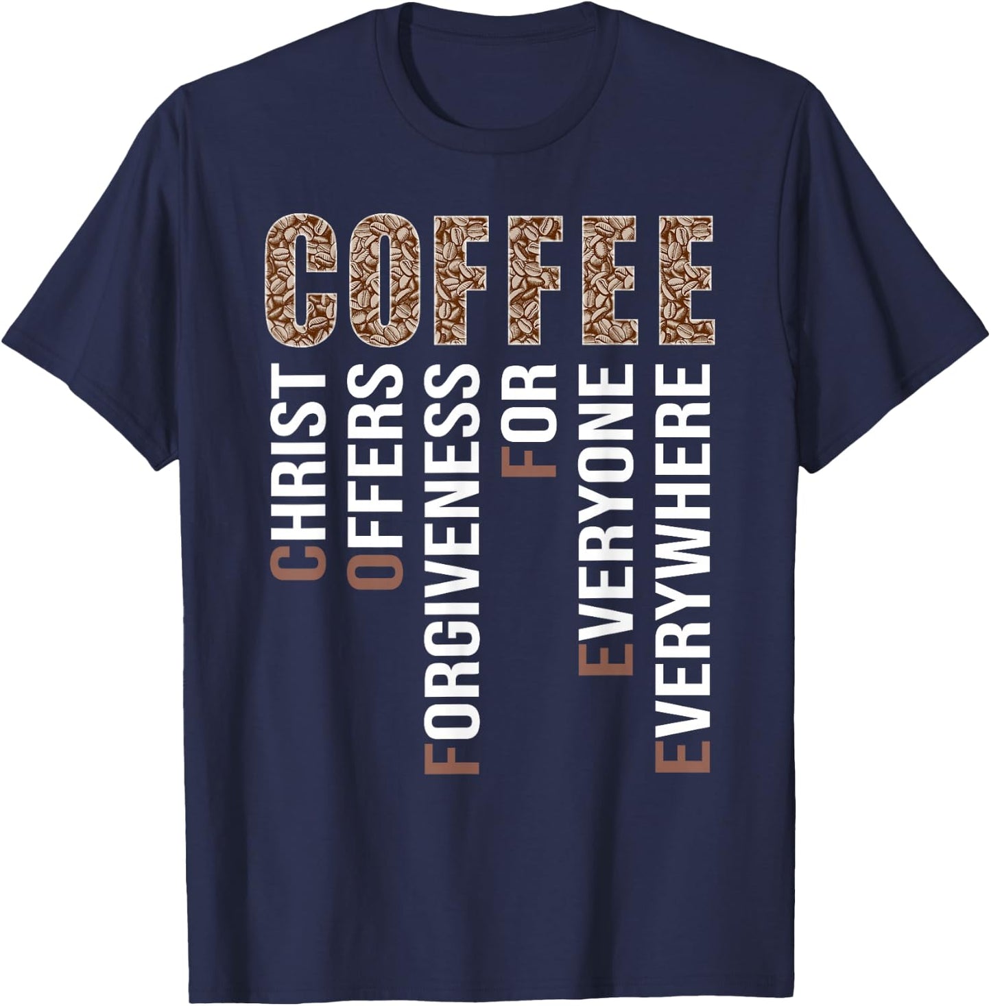 Coffee Christ Offers Orgiveness For Everyone Evererywhere T-Shirt - T-Shirt | Navy