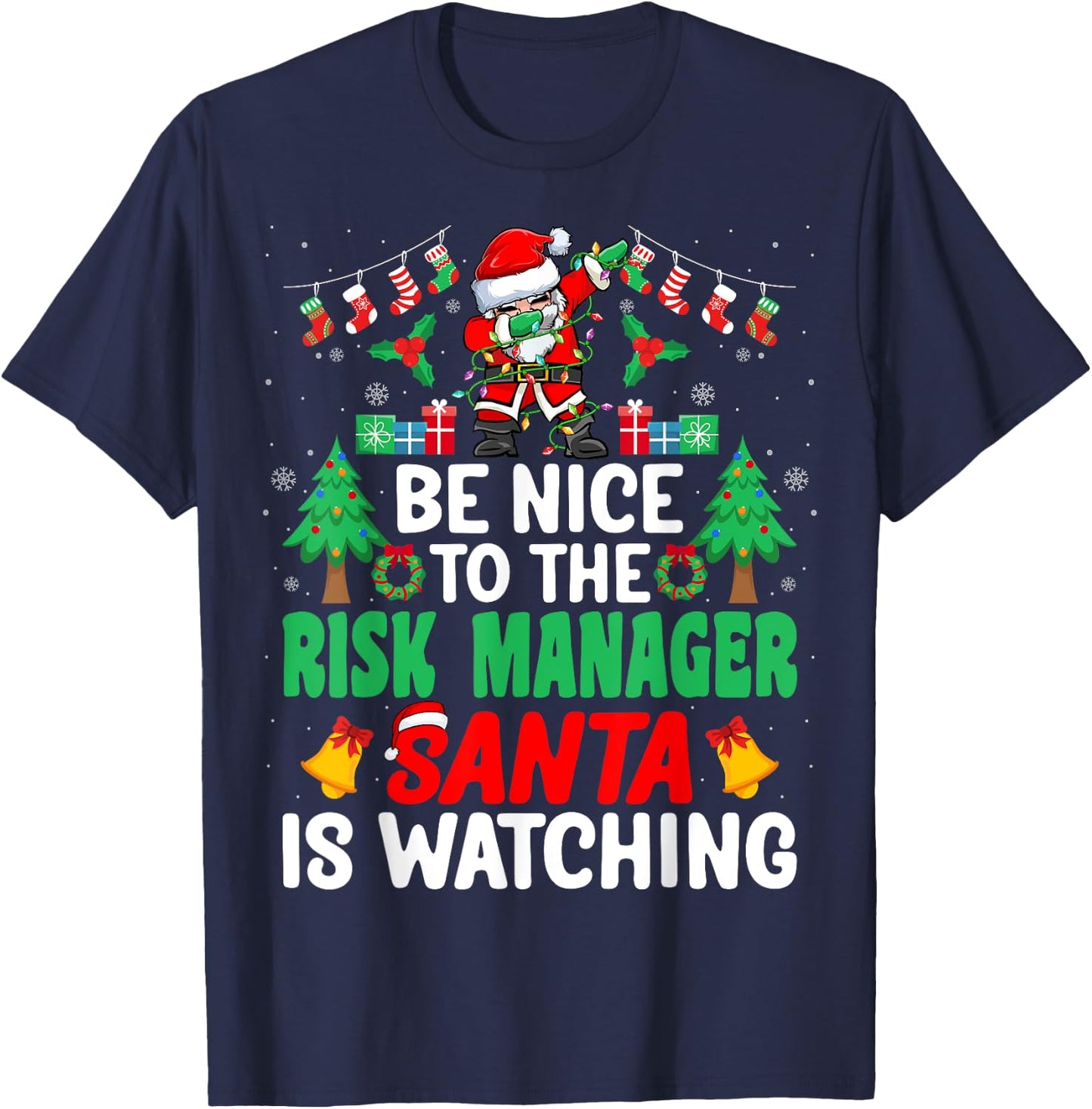 Be Nice to the Risk Manager Santa Risk Manager Christmas T-Shirt - T-Shirt | Navy