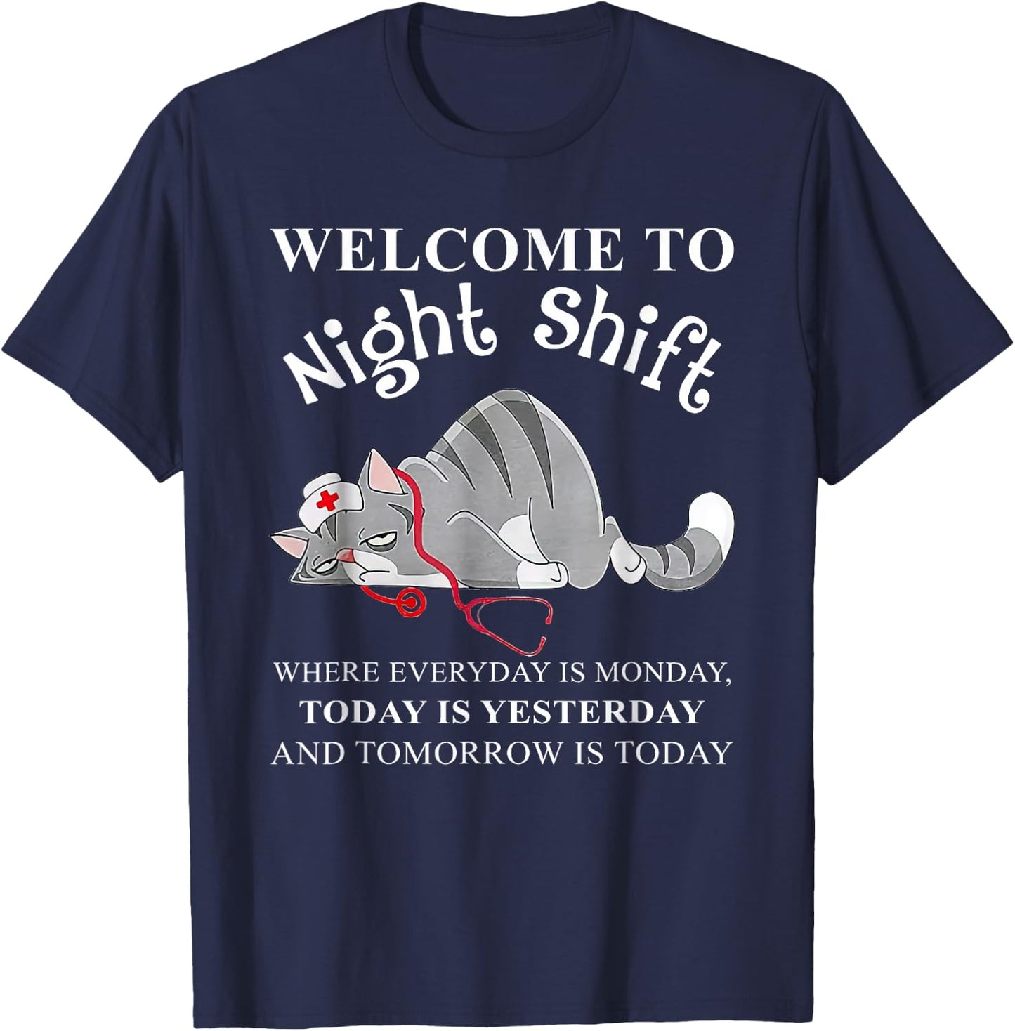 Cat Welcome To Night Shift Where Everyday Is Monday T-Shirt - T-Shirt | Navy