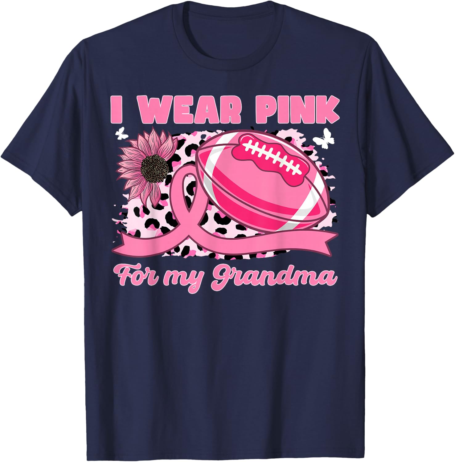 I Wear Pink For My Grandma Breast Cancer Awareness Football T-Shirt - T-Shirt | Navy
