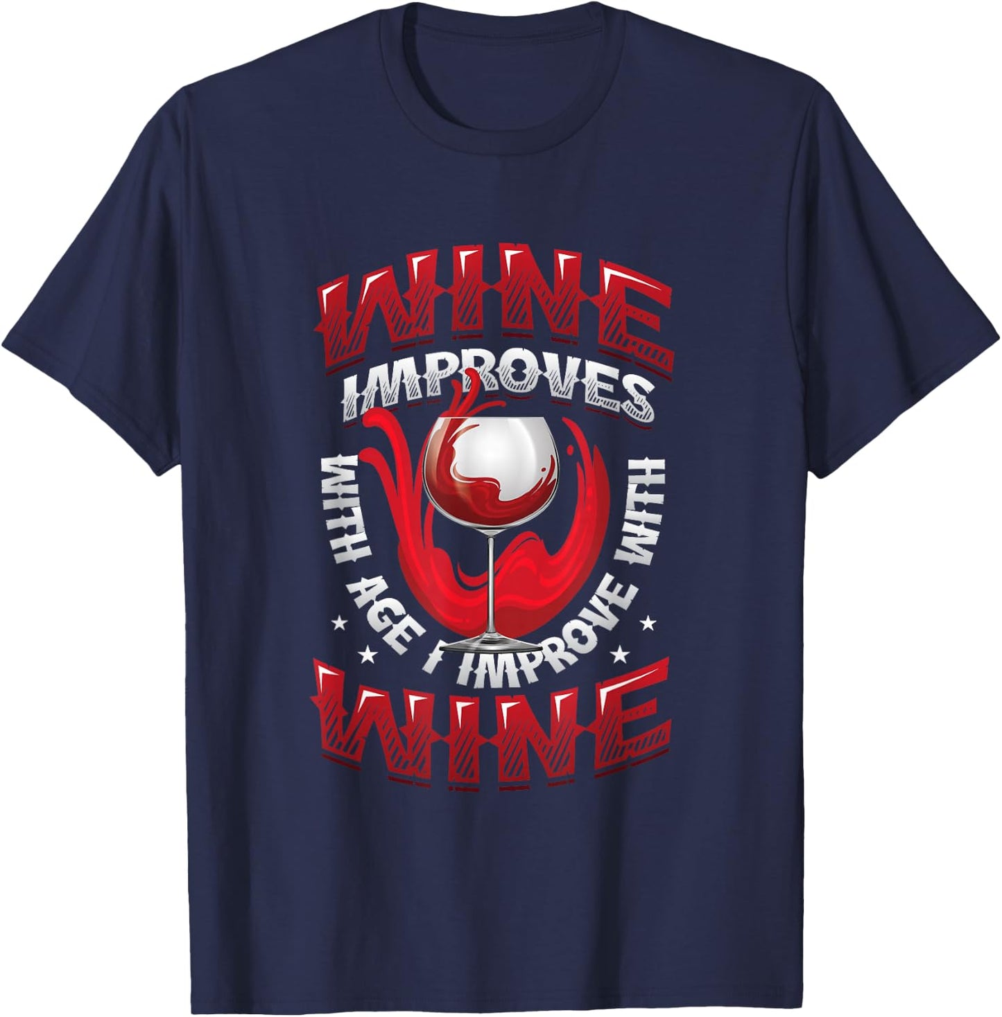 Wine Improves With Age I Improve With Wine - Wine Lover T-Shirt - T-Shirt | Navy