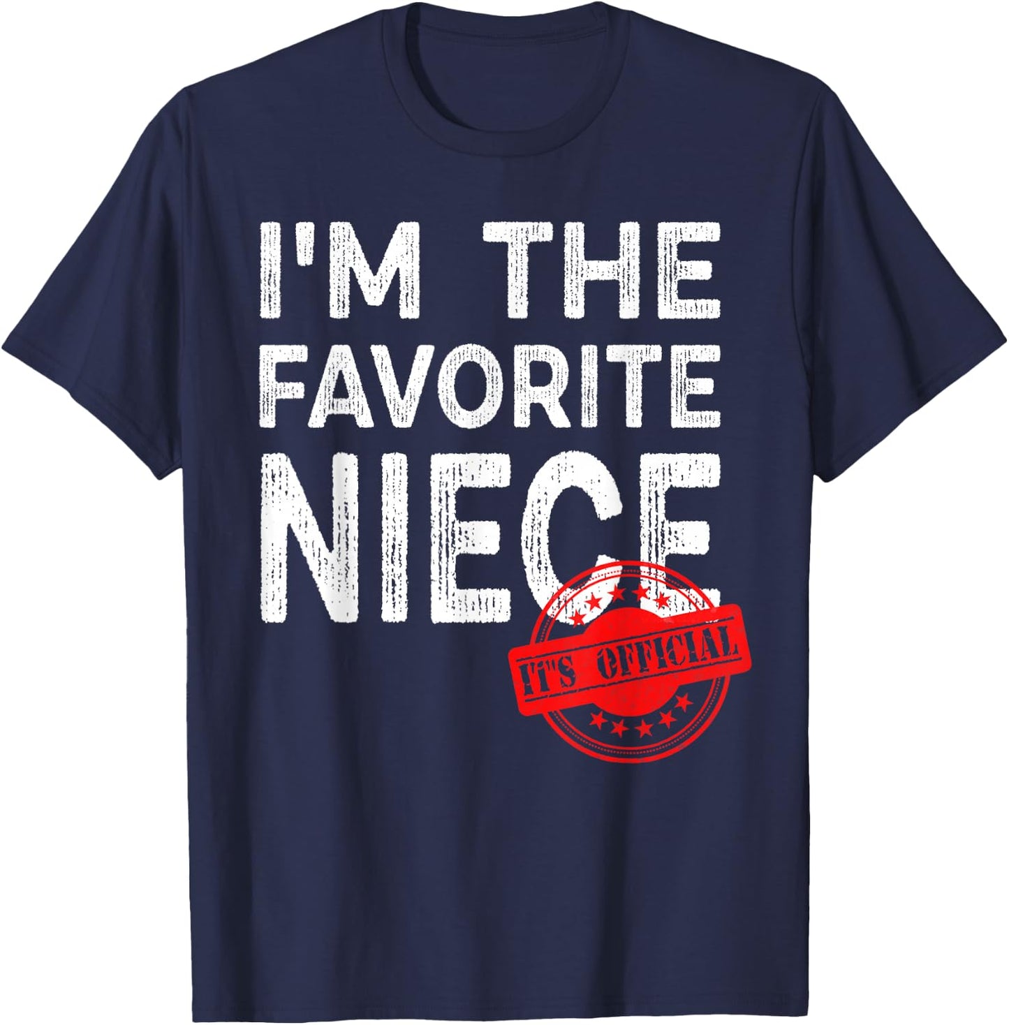 It's Official I'm The Favorite Niece, Funny Niece T-Shirt - T-Shirt | Navy