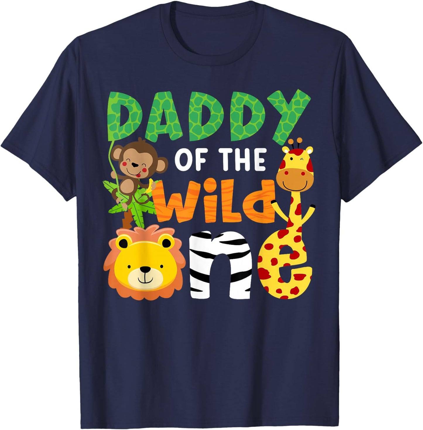 Daddy of the Wild One Zoo Theme Bday Safari Jungle Animals T-Shirt - T-Shirt | Navy