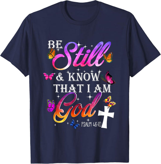 Be Still & Know That I Am God - Butterfly Art - Religious T-Shirt - T-Shirt | Navy