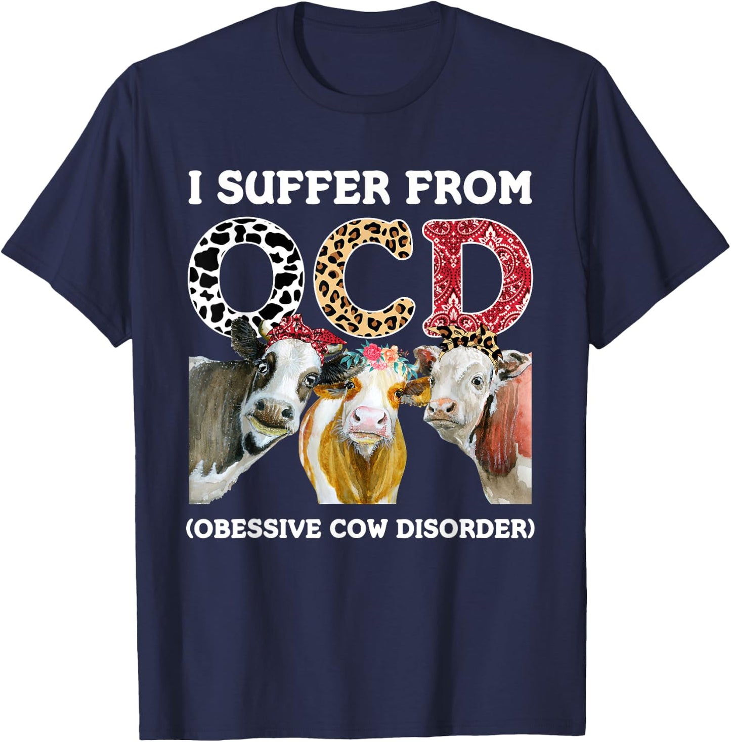 I Suffer From OCD Obsessive Cow Disorder Cute Cow Lover T-Shirt - T-Shirt | Navy