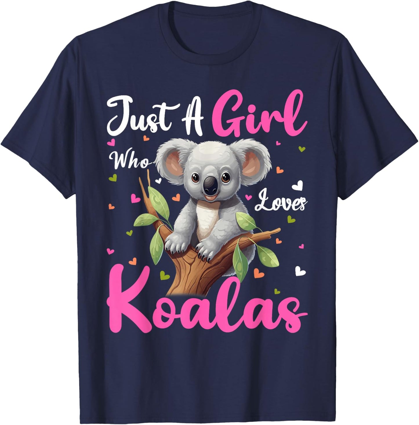 Koala Lover Just A Girl Who Loves Koalas T-Shirt - T-Shirt | Navy