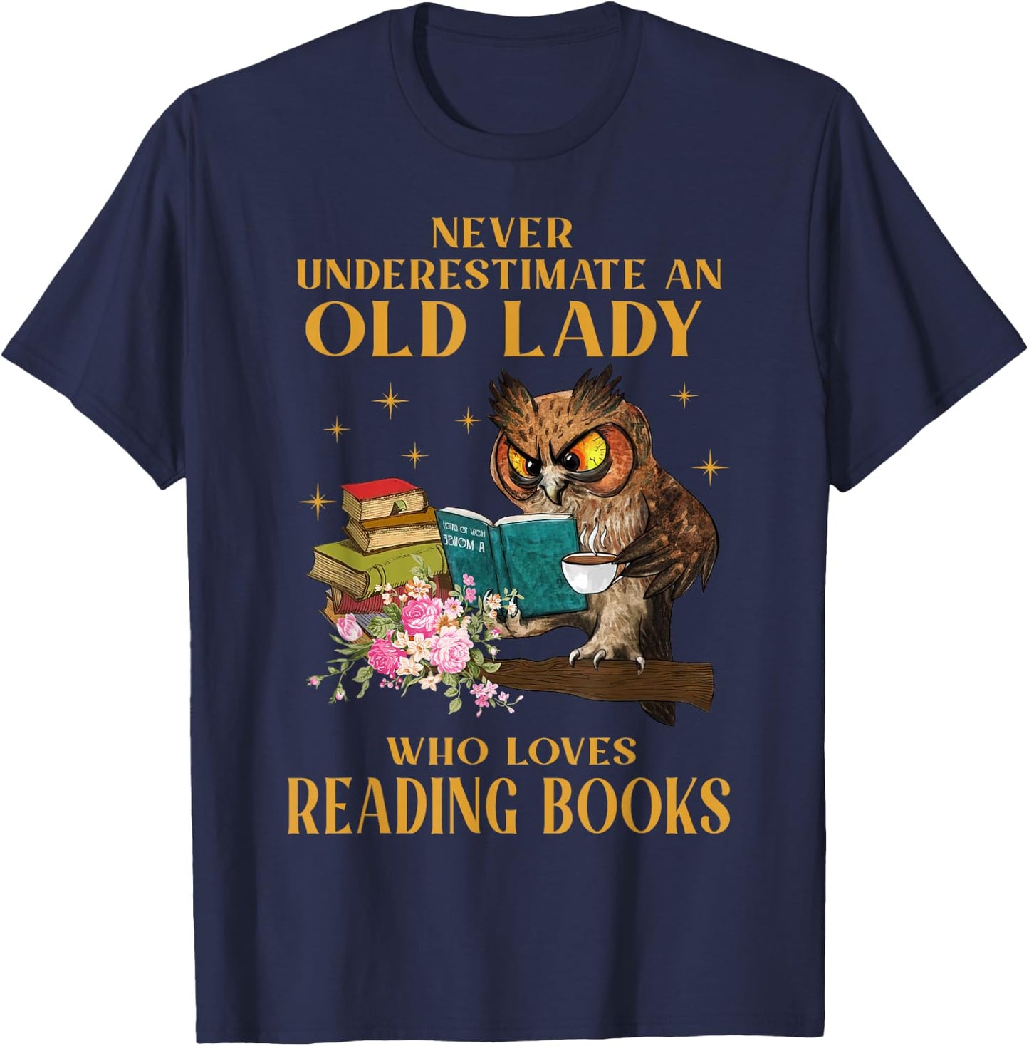 Never Underestimate An Old Lady Who Loves Reading Book Owl T-Shirt - T-Shirt | Navy